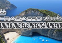 Cada fracasso ensina ao homem... Aquilo que ele precisa aprender