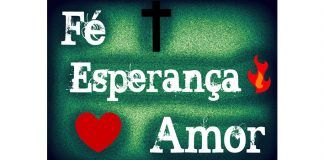 Fé, Esperança e amor - Quem tem fé vence o mundo