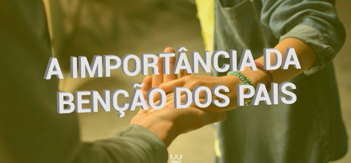 bençao dos pais A bênção dos pais