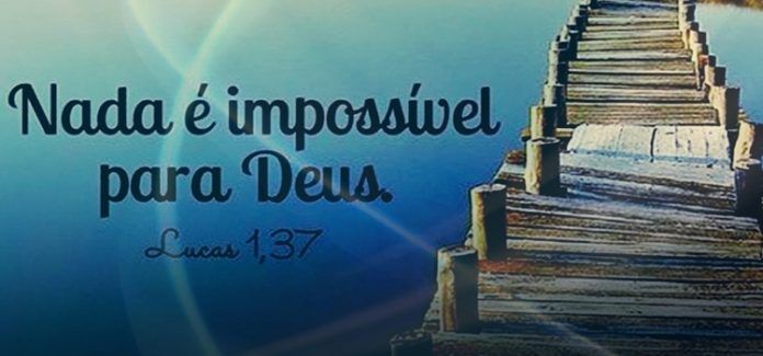 Para Deus nada é impossível