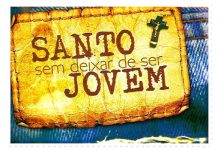 A atualidade da santidade que contagia os jovens!