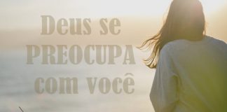 Deus se preocupa com você - Busque a Deus para alcançar paz e alegria