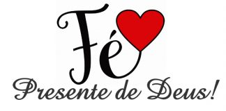 fé presente de Deus