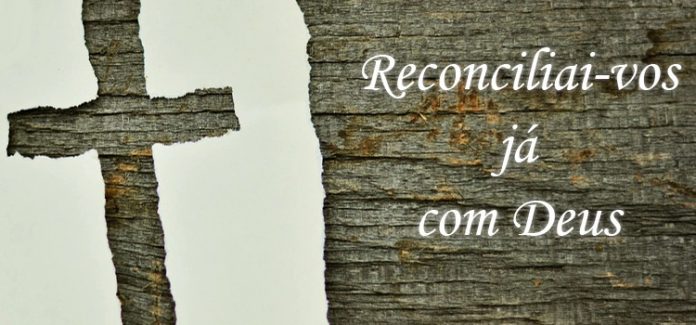 reconciliar com Deus Reconciliai-vos com Deus