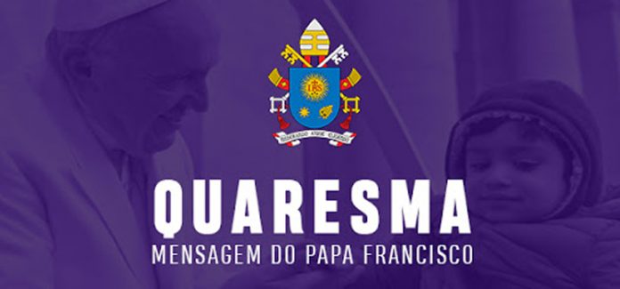 Mensagem do Papa Francisco para a Quaresma de 2021