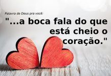 A boca fala do que o coração está cheio!